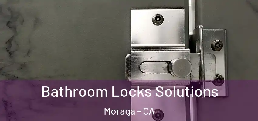  Bathroom Locks Solutions Moraga - CA