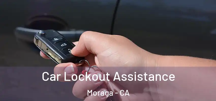  Car Lockout Assistance Moraga - CA
