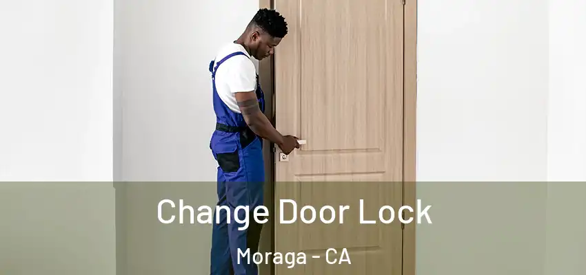 Change Door Lock Moraga - CA