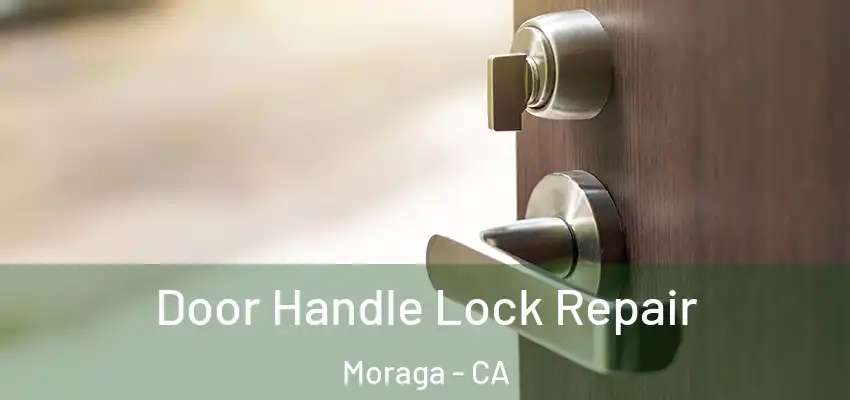 Door Handle Lock Repair Moraga - CA