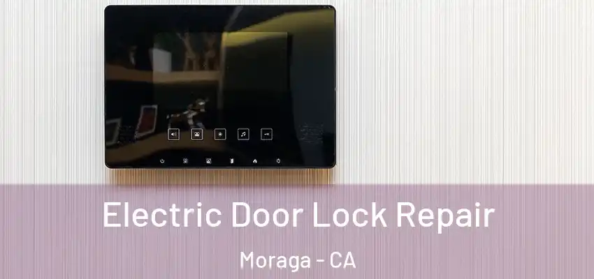 Electric Door Lock Repair Moraga - CA