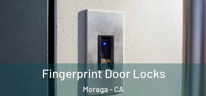 Fingerprint Door Locks Moraga - CA