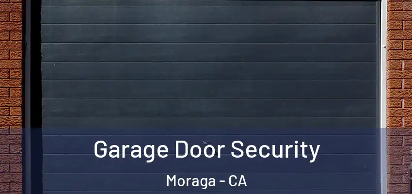  Garage Door Security Moraga - CA