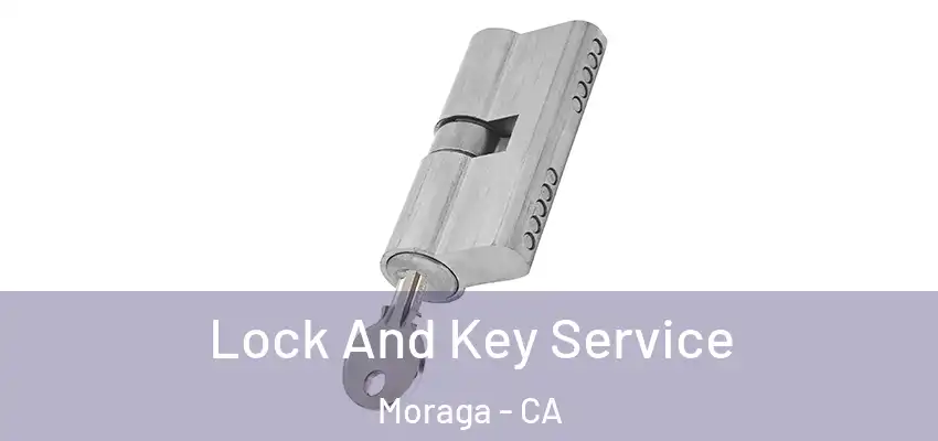Lock And Key Service Moraga - CA