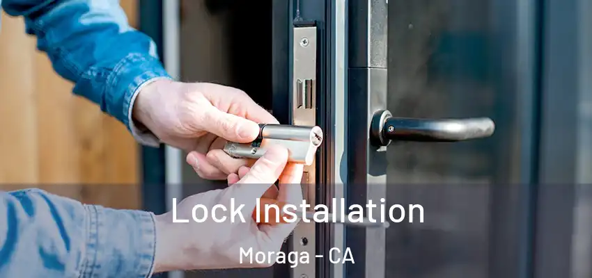 Lock Installation Moraga - CA