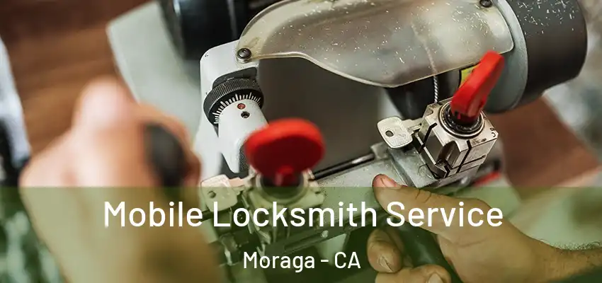 Mobile Locksmith Service Moraga - CA