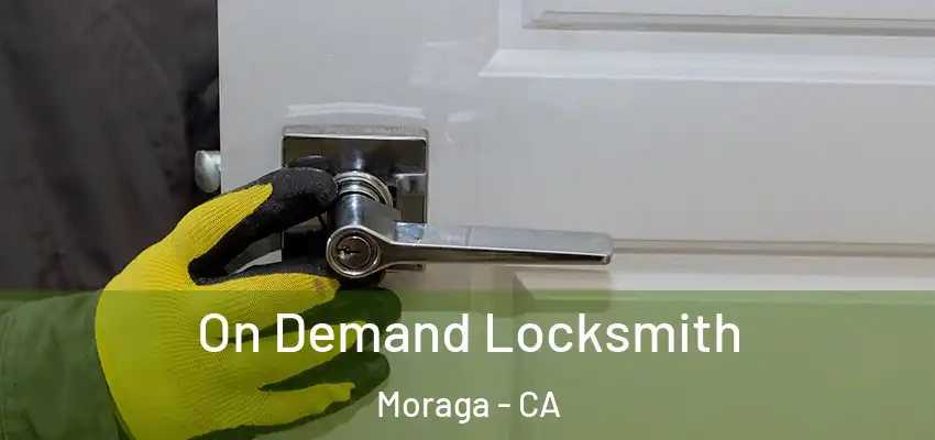  On Demand Locksmith Moraga - CA