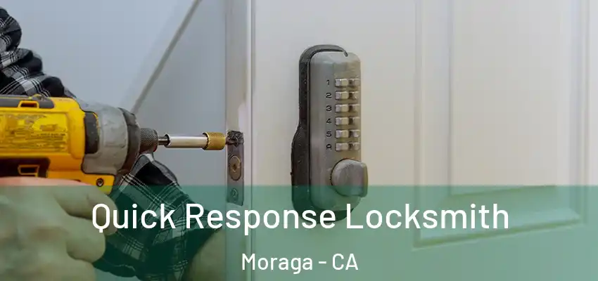 Quick Response Locksmith Moraga - CA