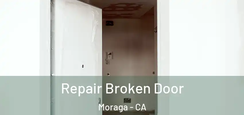 Repair Broken Door Moraga - CA