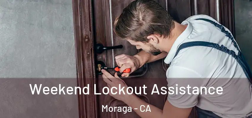 Weekend Lockout Assistance Moraga - CA