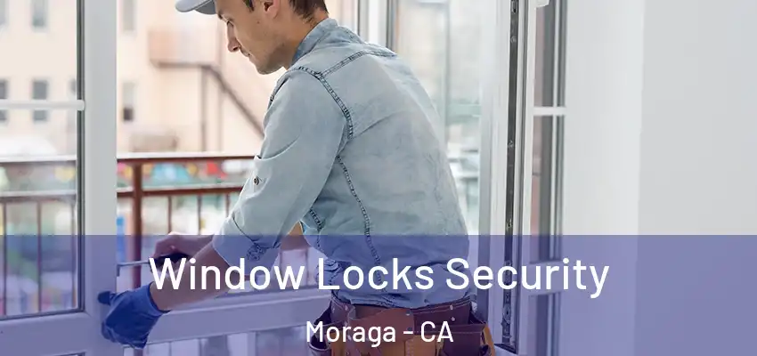 Window Locks Security Moraga - CA